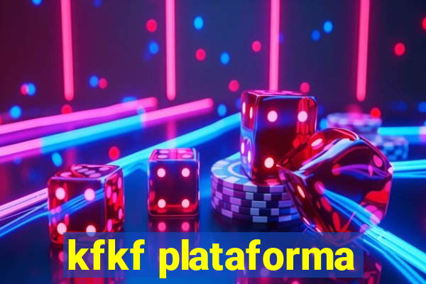 kfkf plataforma